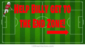 Button saying "Help Billy get to the End Zone!"